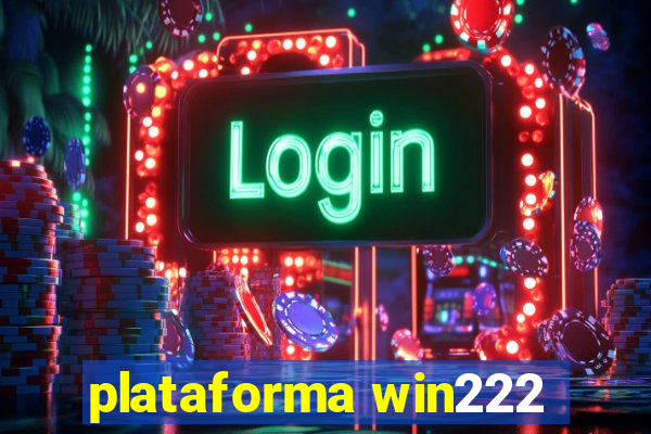 plataforma win222